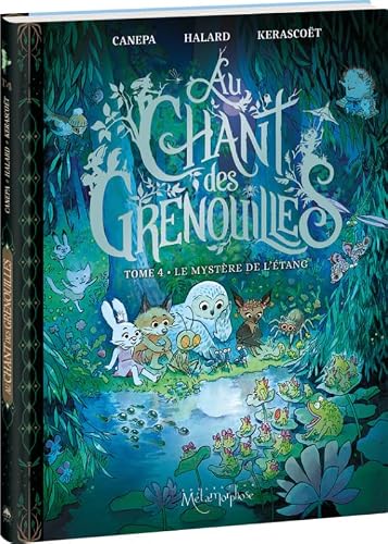 Au chant des grenouilles T.04 : Le mystère de l'étang