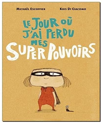 Le Jour où j'ai perdu mes superpouvoirs