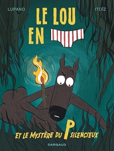 Le Lou en slip et le mystère du P silencieux